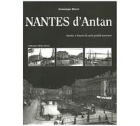 Nantes D'antan - Nantes À Travers La Carte Postale Ancienne
