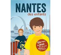Nantes des enfants - 64 pages de jeux pour découvrir Nantes et la Loire-Atlantique - Stéphanie Bioret - Bonhomme De Chemin - broché - Guide