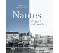 Nantes d'hier a aujourd'hui (bp) - Jérôme Romain - Geste - broché - Monographie