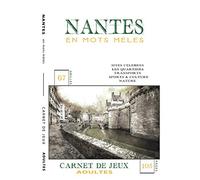 NANTES en mots mêlés: Carnet de Jeux pour adultes | Mots cachés par thématiques | Découvrir Nantes autrement | 67 grilles | Livre broché 7x10 po (17,78 x 25,4 cm), 105 pages, Couverture souple