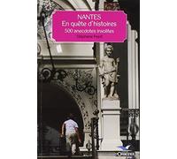 Nantes, En Quête D'Histoires - 500 Anecdotes Insol