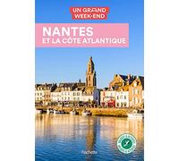 Nantes et la côte Atlantique Guide Un Grand Week-End