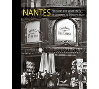 Nantes histoires des vieux cafés et commerces
