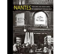Nantes histoires des vieux cafés et commerces - Stéphane Pajot - D'orbestier Eds - broché - Guide
