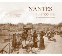 Nantes : Il y a 100 ans en cartes postales anciennes