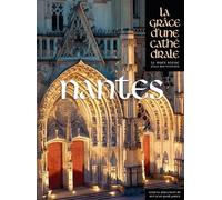 Nantes - La Grâce D'une Cathédrale