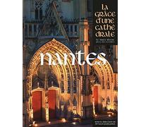 Nantes - La Grâce D'une Cathédrale