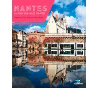 Nantes, La Ville Aux Mille Visages