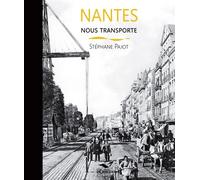 Nantes nous transporte - Stéphane Pajot - D'orbestier Eds - relié - Beau livre