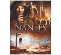 Nantes Tome 1 - De Saint Félix À Gilles De Rais - De 21 À 1440 Après J-C