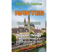 NANTES TRAVEL GUIDE 2025