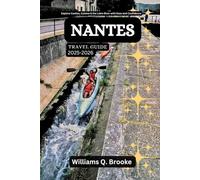 Nantes Travel Guide 2025-2026: Explore Castles, Cuisine & the Loire River with Ease and Confidence