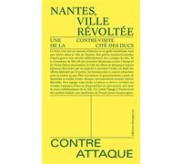 Nantes, Ville Révoltée - Une Contre-Visite De La Cité Des Ducs