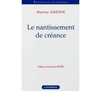 Nantissement de creance (le) - Maxime Julienne - Economica - broché - Etude