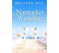 Nantucket Wedding: Escapist Nantucket romance for Elin Hilderbrand fans