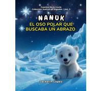 Nanuk: El oso polar que buscaba un abrazo