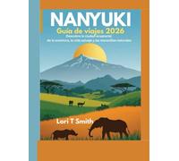 NANYUKI Guía de viajes 2026: Descubre la ciudad ecuatorial de la aventura, la vida salvaje y las maravillas naturales