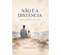 Não é a distância: Cartas antes de cada viagem
