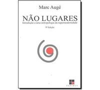 Não Lugares. Introdução A Uma Antropologia Da Supermodernidade Marc Augé (Auteur)