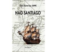 Nao Santiago - Alain Marie Guy Juppe - Monhelios - broché - Roman
