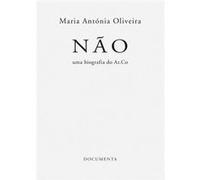 Não - Uma Biografia Do Ar.Co Oliveira, Maria Antònia (Auteur)