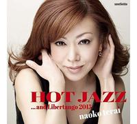 Naoko Terai - Hot Jazz & Libertango 2015: Ltd [Import]