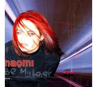 Naomi - Be My Lover