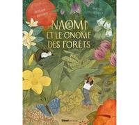 Naomi et le gnome des forêts Myriam Dahman (Auteur), Amélie Vidélo (Illustration)