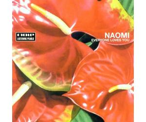 Naomi - Everyone Loves You