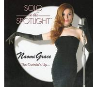 Naomi Grace - Solo in The Spotlight [Import]
