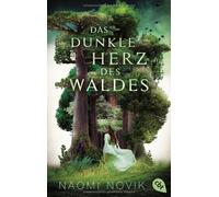 Naomi Novik Mar Das dunkle Herz des Waldes: Das bildgewaltige Fantasy-Hi (Poche)
