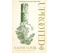 Naomi Novik Uprooted (Poche)