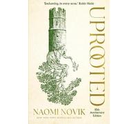 Naomi Novik Uprooted (Poche)