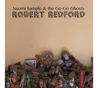 Naomi Sample & the Go Go Ghosts – Robert Redford