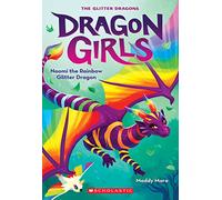 Naomi the Rainbow Glitter Dragon (Dragon Girls #3)