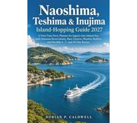 Naoshima, Teshima & Inujima Island-Hopping Guide 2027: A First-Time Ferry Planner for Japan’s Seto Inland Sea Art Islands, with Museum Timing, Island ... Buffers and Flexible 4-, 7- and 10-Day Routes
