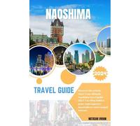 Naoshima travel guide 2024: Discover the Artistic Oasis: Your ultimate naoshima travel guide 2024- unveiling hidden gems, contemporary masterpieces and tranquil retreats