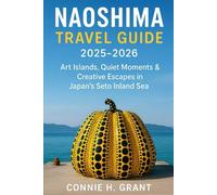 Naoshima Travel guide 2025-2026: Art Islands, Quiet Moments & Creative Escapes in Japan’s Seto Inland Sea