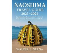 Naoshima Travel Guide 2025-2026: Experience the Magic of Japan’s Art Island, from Kusama’s Pumpkins to Coastal Paths