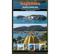 NAOSHIMA TRAVEL GUIDE 2026: Art Islands, Coastal Trails, and Hidden Gems in Japan’s Seto Inland Sea