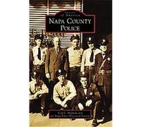 Napa County Police, Images of America Series Napa Police Historical Society, Todd L. Shulman (Auteur)