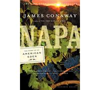 James Conaway – Napa : The Story of an American Eden