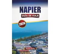 NAPIER GUÍA DE VIAJE 2026: Descubre las principales atracciones, joyas ocultas, playas, gastronomía local y los atractivos culturales en Hawke's Bay