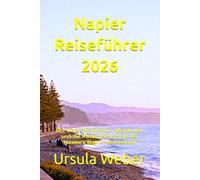 Napier Reiseführer 2026: Art-Deco-Architektur, Weinkultur und die Küstenlandschaft der Hawke’s Bay in Neuseeland