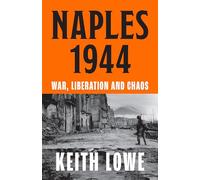 Naples 1944: War, Liberation and Chaos