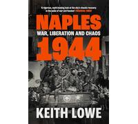 Naples 1944: War, Liberation and Chaos