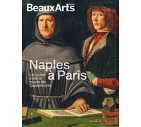 Naples à Paris. Le Louvre invite le musée de Capodimonte Au Louvre - Collectif - Beaux Arts Editions - broché - Catalogue d'exposition