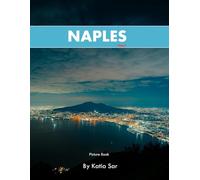 Naples: A Perfect Coffee Table Picture Book - Travel and Tourism lovers.