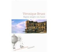 Naples allegro con fuoco Véronique Bruez (Auteur)
