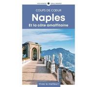Naples et la côte amalfitaine: Guide Coups de coeur